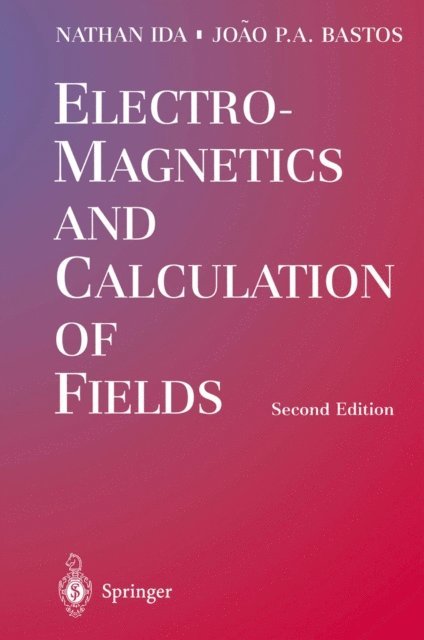 Joao P.A. Bastos, Nathan Ida - Electromagnetics and Calculation of Fields, E-bok