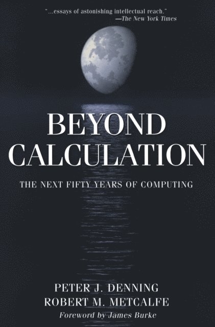 Robert M. Metcalfe, Peter J. Denning - Beyond Calculation, E-bok