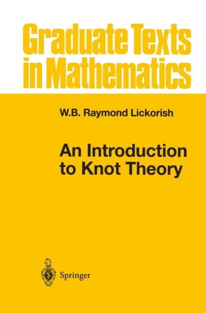 W.B.Raymond Lickorish - Introduction to Knot Theory, E-bok