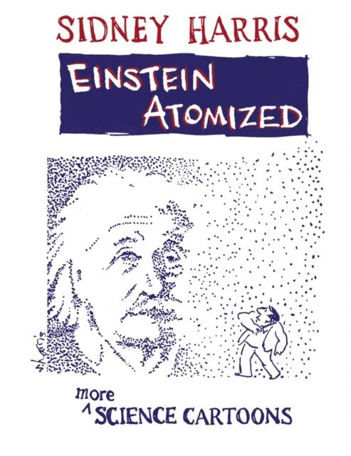 Sidney Harris - Einstein Atomized, E-bok