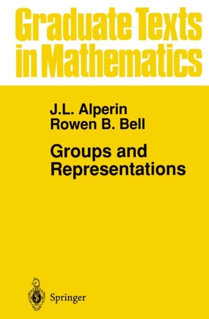 Rowen B. Bell, J.L. Alperin - Groups and Representations, E-bok