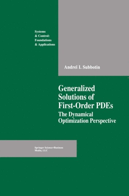 Andrei I. Subbotin - Generalized Solutions of First Order PDEs, E-bok