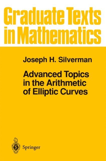 Joseph H. Silverman - Advanced Topics in the Arithmetic of Elliptic Curves, E-bok