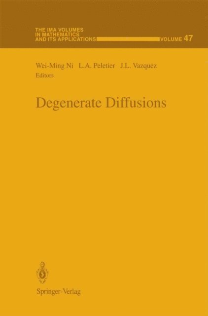 J.L. Vazquez, L.A. Peletier, Wei-Ming Ni - Degenerate Diffusions, E-bok