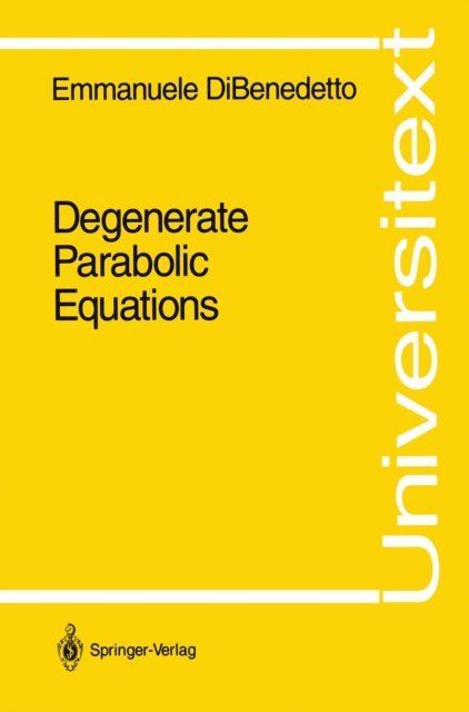 Emmanuele DiBenedetto - Degenerate Parabolic Equations, E-bok