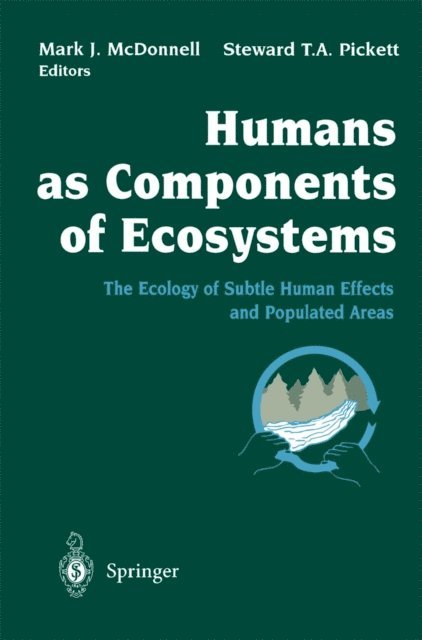 Steward T.A. Pickett, Mark J. McDonnell - Humans as Components of Ecosystems, E-bok