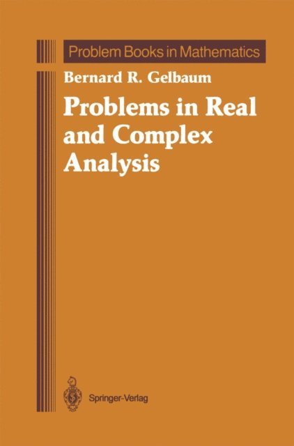Bernard R. Gelbaum - Problems in Real and Complex Analysis, E-bok