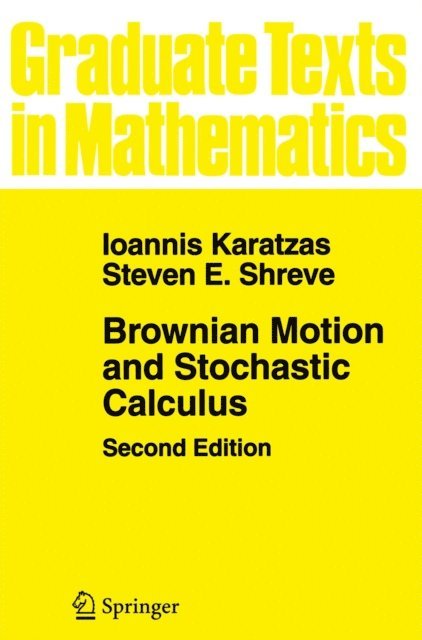 Steven Shreve, Ioannis Karatzas - Brownian Motion and Stochastic Calculus, E-bok