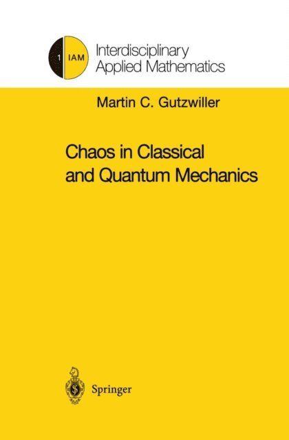Martin C. Gutzwiller - Chaos in Classical and Quantum Mechanics, E-bok