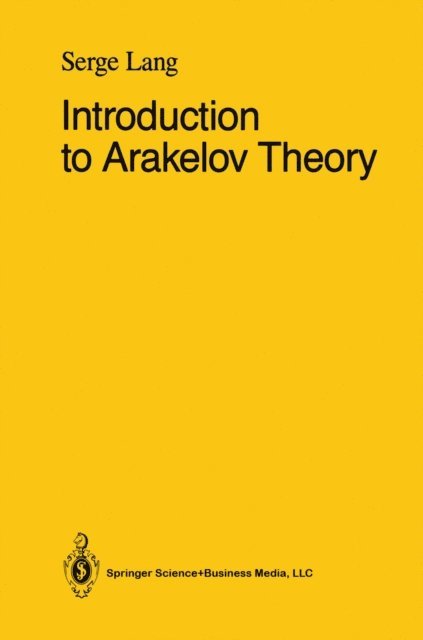 Serge Lang - Introduction to Arakelov Theory, E-bok