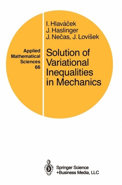 Jan Lovisek, Jindrich Necas, Jaroslav Haslinger, Ivan Hlavacek - Solution of Variational Inequalities in Mechanics, E-bok
