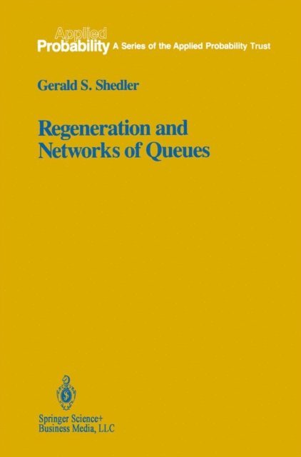 Gerald S. Shedler - Regeneration and Networks of Queues, E-bok