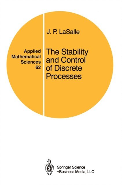 J.P. LaSalle - Stability and Control of Discrete Processes, E-bok