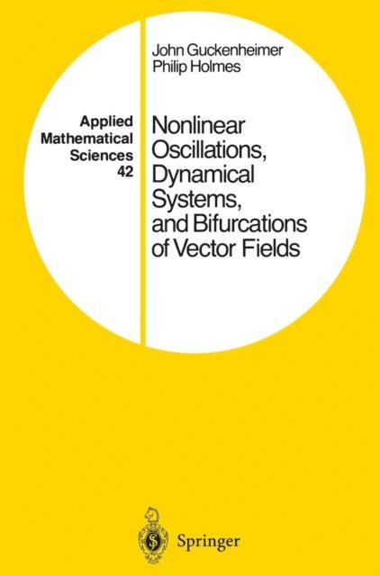 Philip Holmes, John Guckenheimer - Nonlinear Oscillations, Dynamical Systems, and Bifurcations of Vector Fields, E-bok