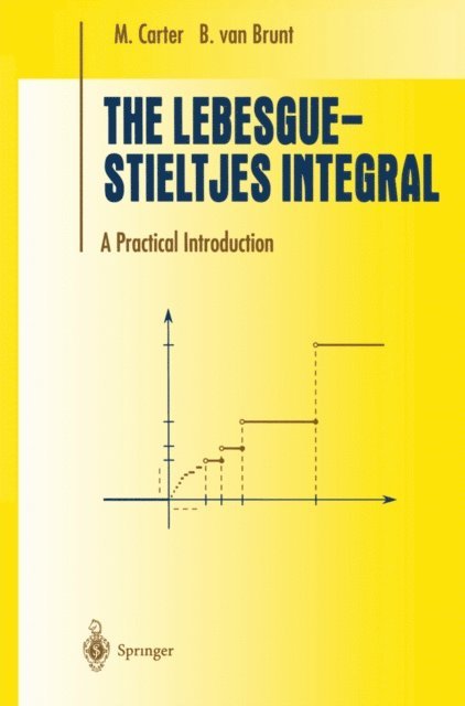 B. van Brunt, M. Carter - Lebesgue-Stieltjes Integral, E-bok