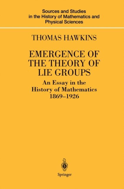 Thomas Hawkins - Emergence of the Theory of Lie Groups, E-bok