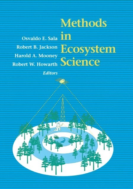 Robert W. Howarth, Harold A. Mooney, Robert B. Jackson, Osvaldo E. Sala - Methods in Ecosystem Science, E-bok
