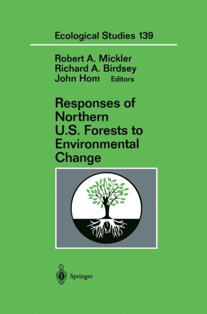 John Hom, Richard A. Birdsey, Robert A. Mickler - Responses of Northern U.S. Forests to Environmental Change, E-bok