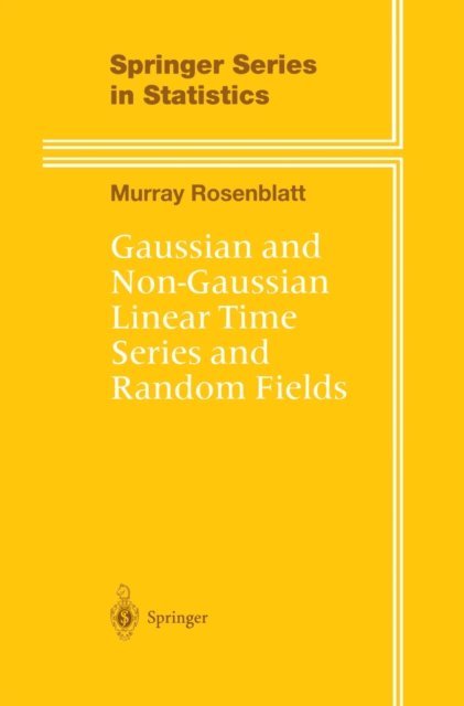 Murray Rosenblatt - Gaussian and Non-Gaussian Linear Time Series and Random Fields, E-bok