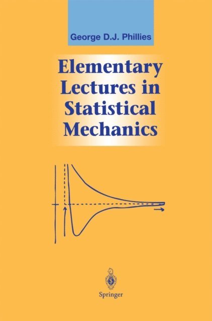 George D.J. Phillies - Elementary Lectures in Statistical Mechanics, E-bok