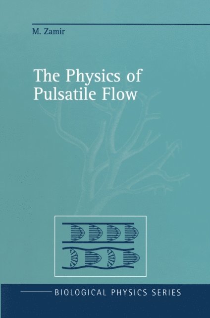 M. Zamir - Physics of Pulsatile Flow, E-bok