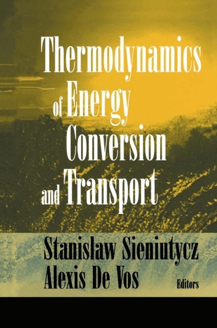 Alexis De Vos, Stanislaw Sieniutycz - Thermodynamics of Energy Conversion and Transport, E-bok
