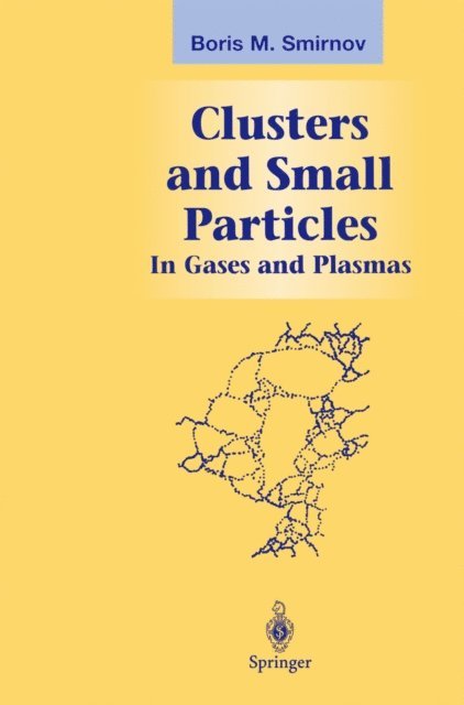 Boris M. Smirnov - Clusters and Small Particles, E-bok