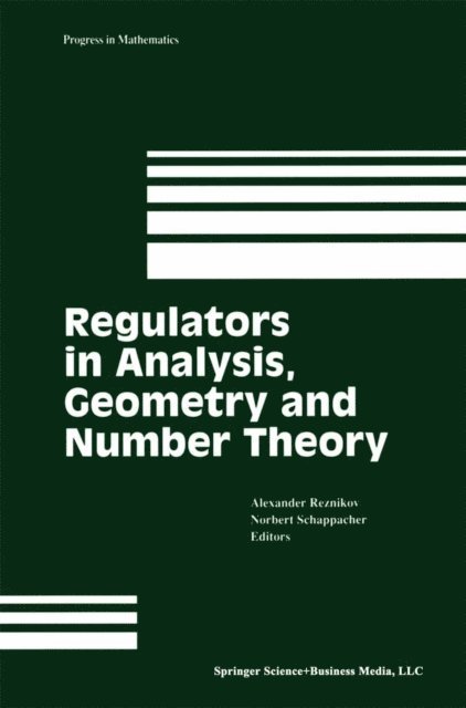 Norbert Schappacher, Alexander Reznikov - Regulators in Analysis, Geometry and Number Theory, E-bok