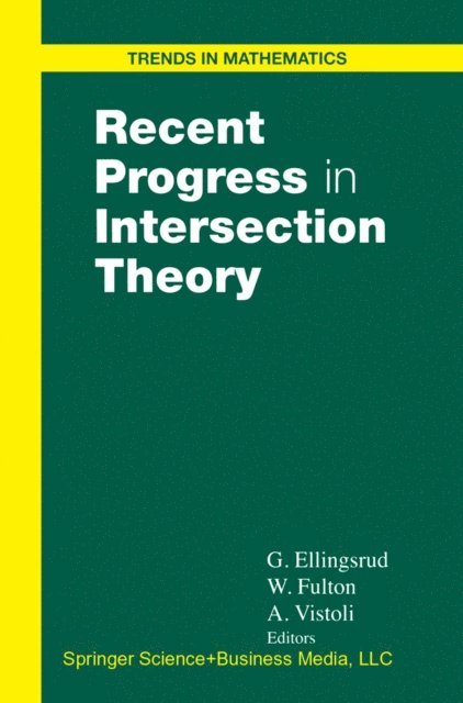 Angelo Vistoli, William Fulton, Geir Ellingsrud - Recent Progress in Intersection Theory, E-bok