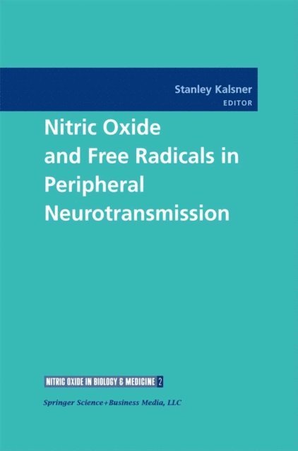 Stanley Kalsner - Nitric Oxide and Free Radicals in Peripheral Neurotransmission, E-bok. Tillgänglighet: Lägg i varukorg