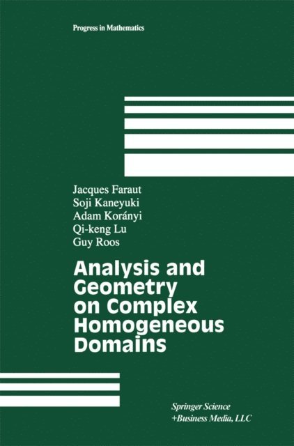 Guy Roos, Qi-keng Lu, Adam Koranyi, Soji Kaneyuki, Jacques Faraut - Analysis and Geometry on Complex Homogeneous Domains, E-bok
