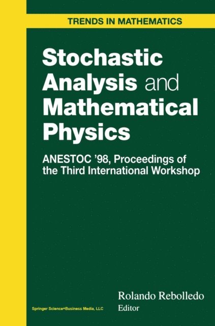 Rolando Rebolledo - Stochastic Analysis and Mathematical Physics, E-bok