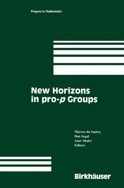 Aner Shalev, Dan Segal, Marcus du Sautoy - New Horizons in pro-p Groups, E-bok
