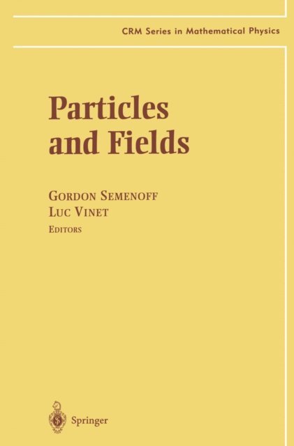 Luc Vinet, Gordon W. Semenoff - Particles and Fields, E-bok