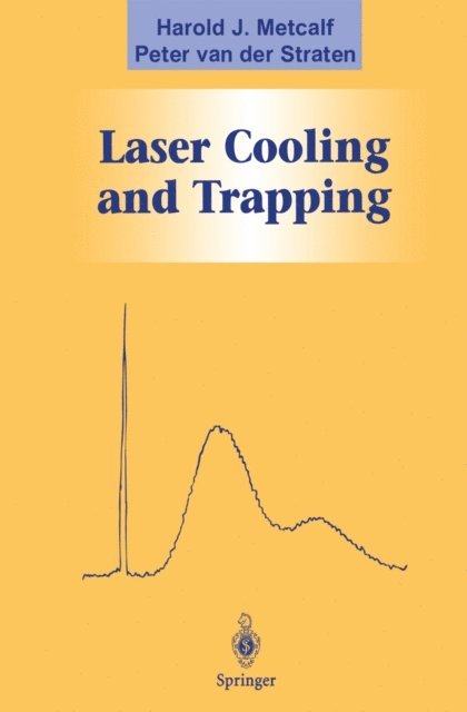 Peter van der Straten, Peter van der Straten, Harold J. Metcalf - Laser Cooling and Trapping, E-bok