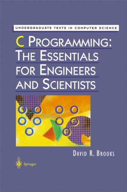 David R. Brooks - C Programming: The Essentials for Engineers and Scientists, E-bok