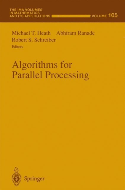 Robert S. Schreiber, Abhiram Ranade, Michael T. Heath - Algorithms for Parallel Processing, E-bok
