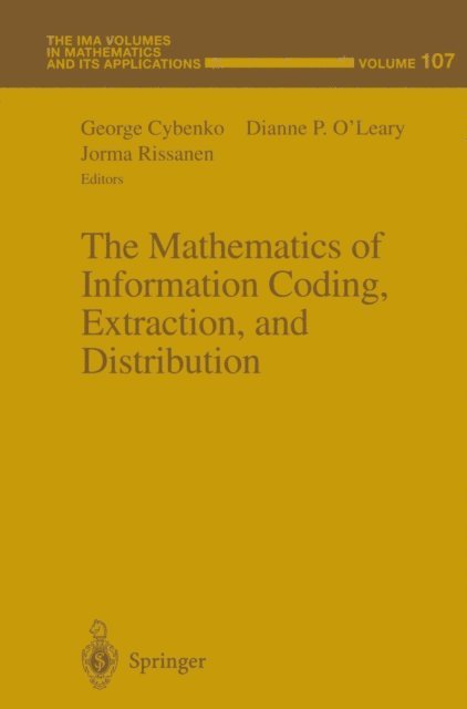 Jorma Rissanen, Dianne P. O'Leary, George Cybenko - Mathematics of Information Coding, Extraction and Distribution, E-bok