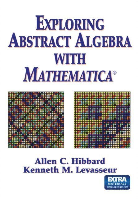 Kenneth M. Levasseur, Allen C. Hibbard - Exploring Abstract Algebra With Mathematica(R), E-bok. Tillgänglighet: Lägg i varukorg