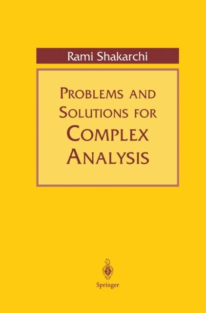 Rami Shakarchi - Problems and Solutions for Complex Analysis, E-bok