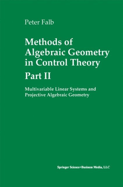 Peter Falb - Methods of Algebraic Geometry in Control Theory: Part II, E-bok