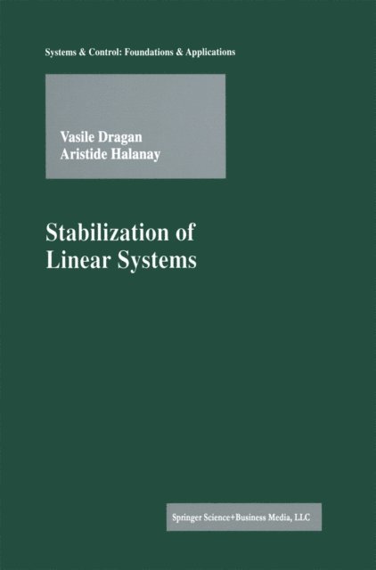 Aristide Halanay, Vasile Dragan - Stabilization of Linear Systems, E-bok