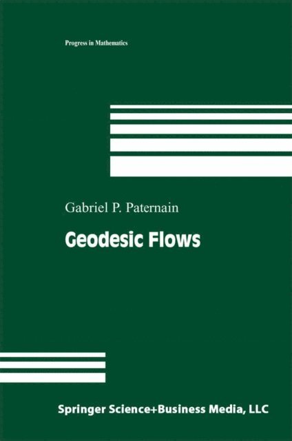 Gabriel P. Paternain - Geodesic Flows, E-bok