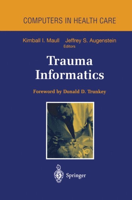 Jeffrey S. Augenstein, Kimball I. Maull - Trauma Informatics, E-bok