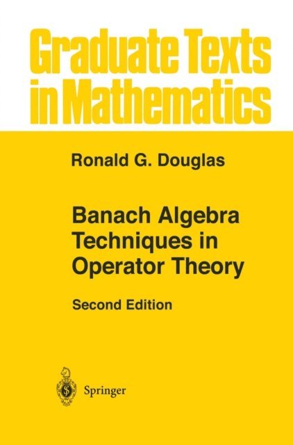 Ronald G. Douglas - Banach Algebra Techniques in Operator Theory, E-bok