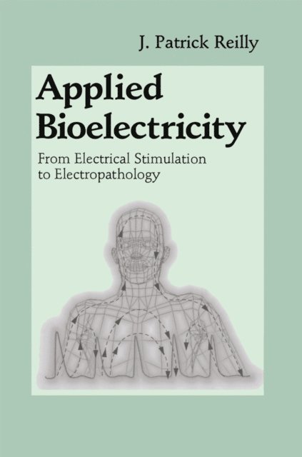 J. Patrick Reilly - Applied Bioelectricity, E-bok