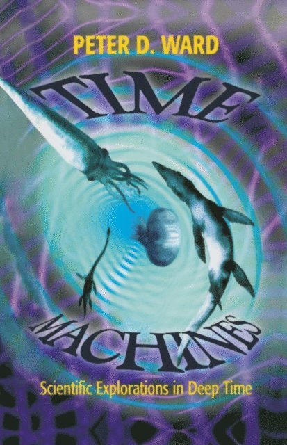 Peter D. Ward - Time Machines, E-bok