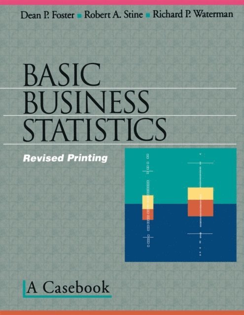 Richard P. Waterman, Robert A. Stine, Dean P. Foster - Basic Business Statistics, E-bok