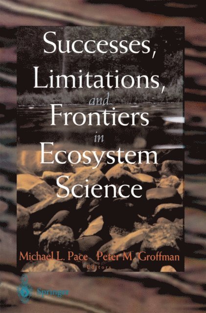 Peter M. Groffman, Michael L. Pace - Successes, Limitations, and Frontiers in Ecosystem Science, E-bok