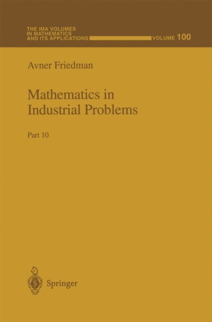 Avner Friedman - Mathematics in Industrial Problems, E-bok